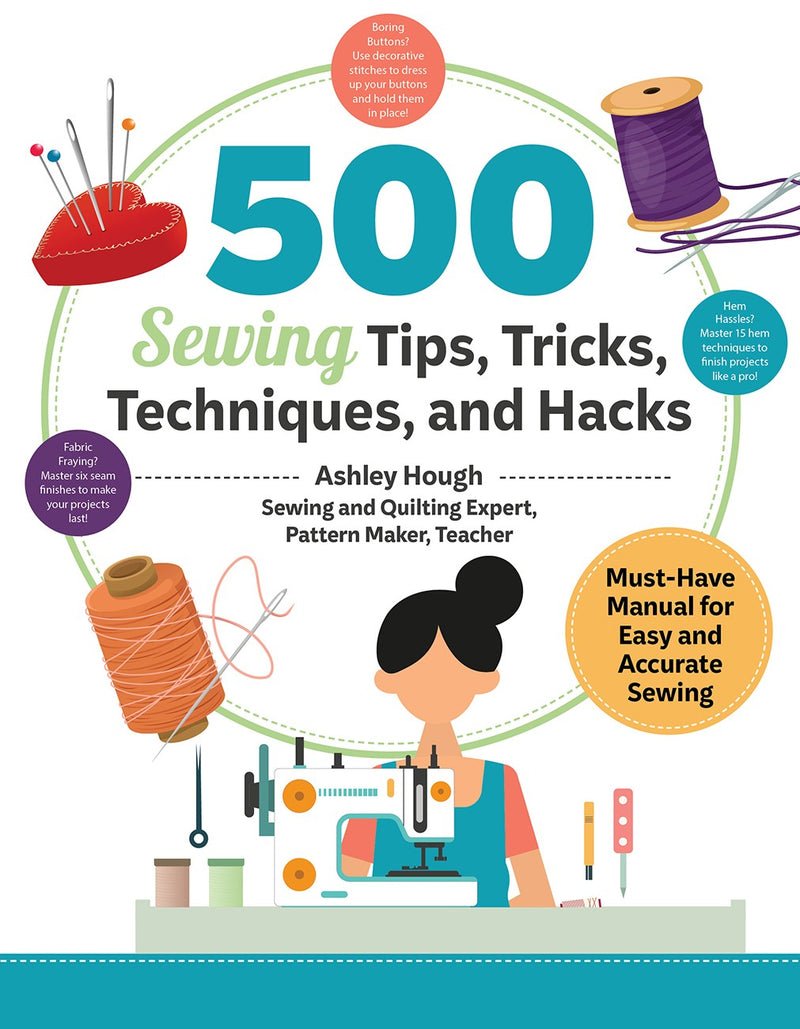 500 Sewing Tips, Tricks, Techniques, and Hacks	 Must-Have Manual