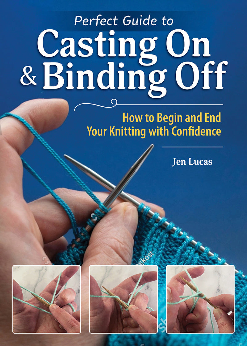 Perfect Guide to Casting On and Binding Off