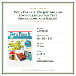 Product Specifications – Put a Pin in It: 20 Quilting and Sewing Lessons for Cute Pincushions and Scrappy