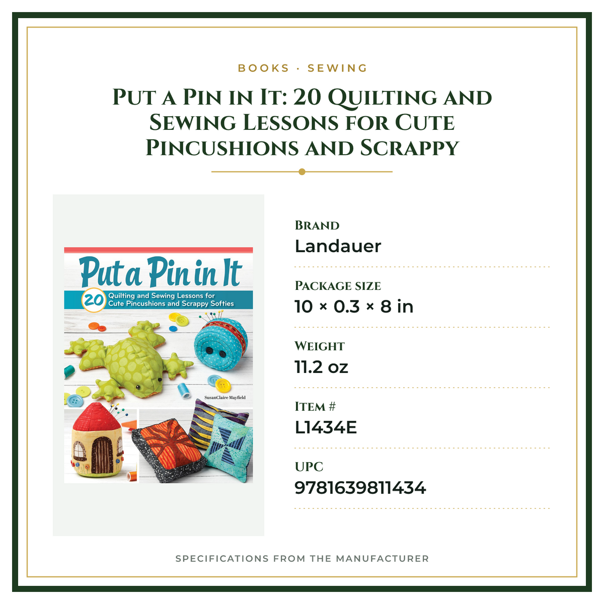 Product Specifications – Put a Pin in It: 20 Quilting and Sewing Lessons for Cute Pincushions and Scrappy