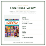 Product Specifications – Log Cabin Improv