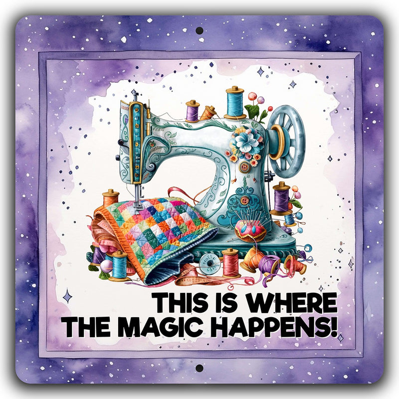 Where The Magic Happens 12in x 12in Aluminum Sign