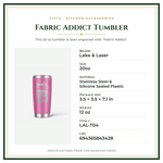 Product Specifications – Fabric Addict Tumbler