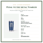 Product Specifications – Pedal to the Metal Tumbler