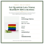 Product Specifications – Fat Quarter Lava Tonal Rainbow 10pcs/bundle