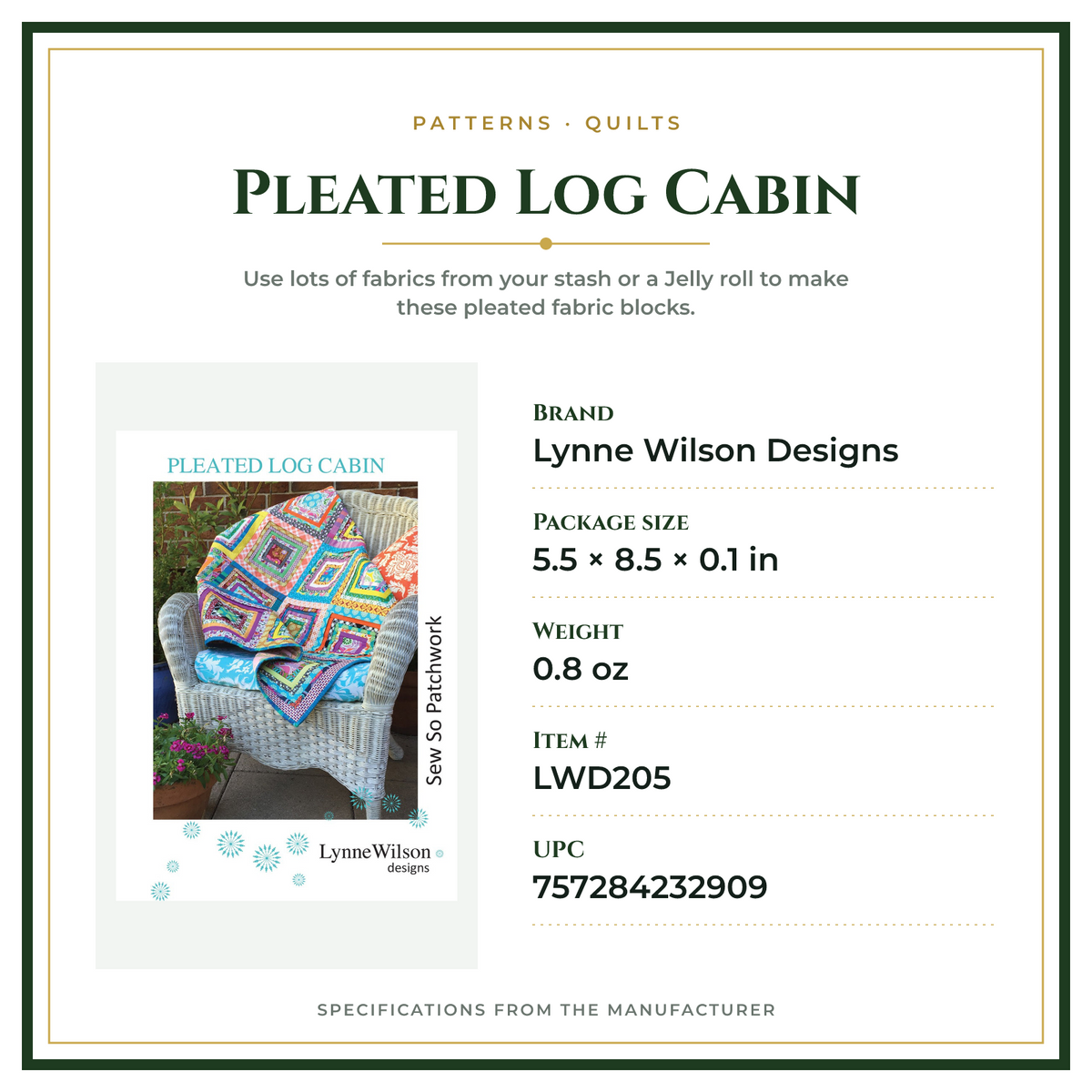 Product Specifications – Pleated Log Cabin