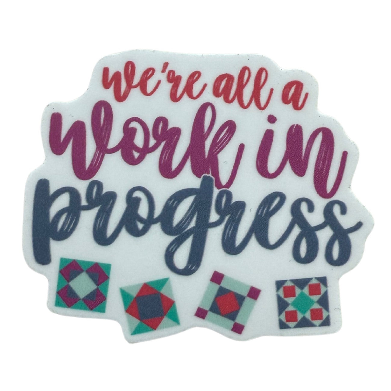 We're All a Work in Progress 4pk