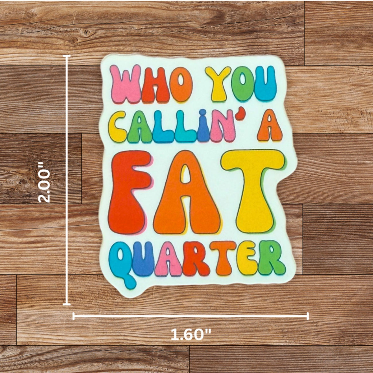 Who You Callin' a Fat Quarter 4pk