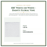 Product Specifications – 108" White on White - Dainty Floral Vine