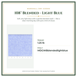 Product Specifications – 108" Blended - Light Blue