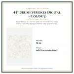 Product Specifications – 45" Brush Strokes Digital - Color 2