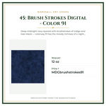 Product Specifications – 45: Brush Strokes Digital - Color 91
