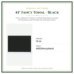 Product Specifications – 45" Fancy Tonal - Black