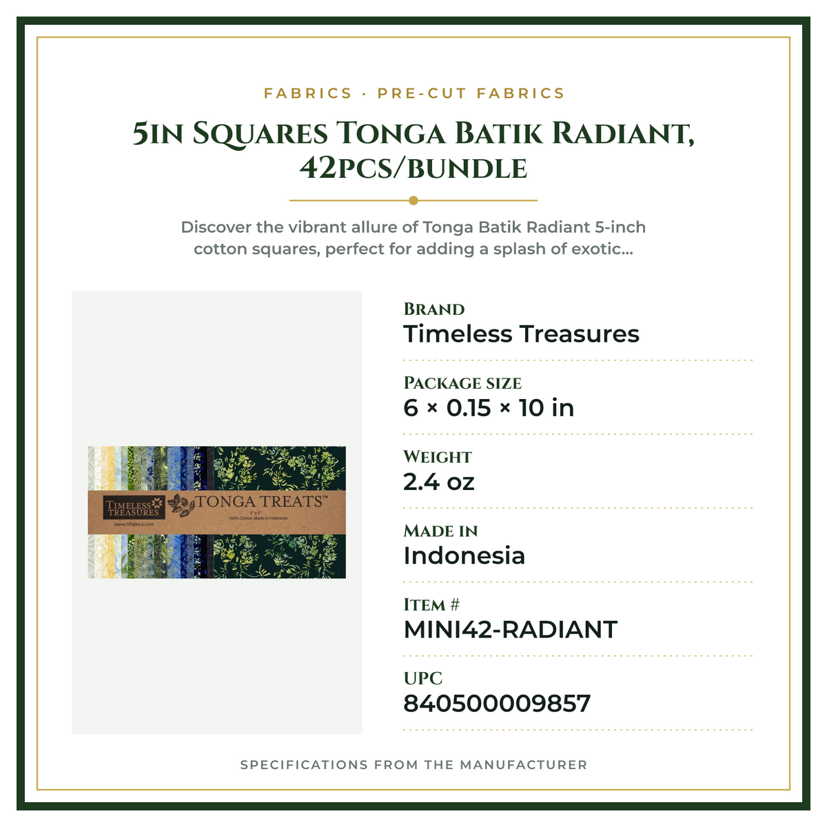Product Specifications – 5in Squares Tonga Batik Radiant, 42pcs/bundle