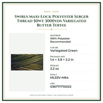 Product Specifications – Swirls Maxi-Lock Polyester Serger Thread 50wt 3000yds Variegated Butter Toffee