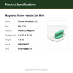 Product Specifications – Magnetic Ruler Handle 2in Mint