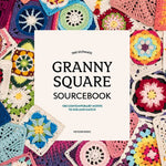 The Ultimate Granny Square Sourcebook