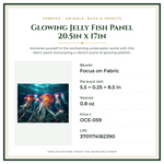 Product Specifications – Glowing Jelly Fish Panel 20.5in x 17in