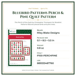 Product Specifications – Bluebird Patterns Perch & Pine Quilt Pattern