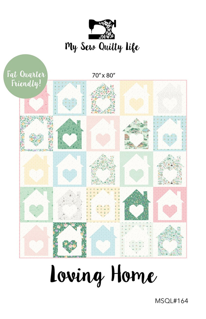 My Sew Quilty Life Loving Home Quilt Pattern