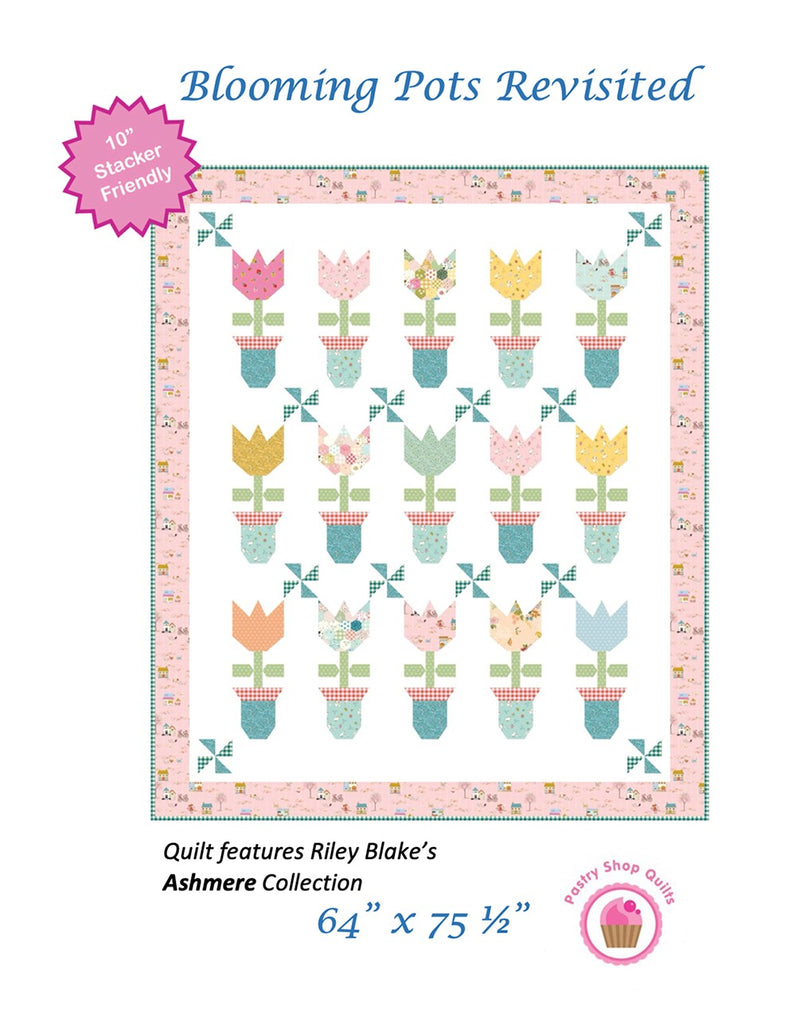 Pastry Shop Quilts Blooming Pots Revisited Quilt Pattern