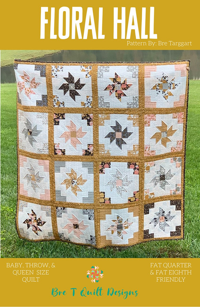 Bre T Quilt Designs Floral Hall Quilt Pattern