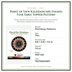Product Specifications – Point of View Kaleidoscope Folded Star Table Topper Pattern