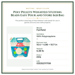 Product Specifications – Poly Pellets Weighted Stuffing Beads Easy Pour and Store 6lb Bag