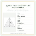 Product Specifications – Quilter's Select 60 Degree 8-1/2in Quilting Ruler