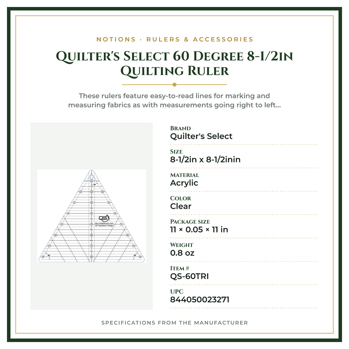 Product Specifications – Quilter's Select 60 Degree 8-1/2in Quilting Ruler