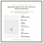 Product Specifications – Quilters Select 10" x 10" Crystal Non-Slip Ruler