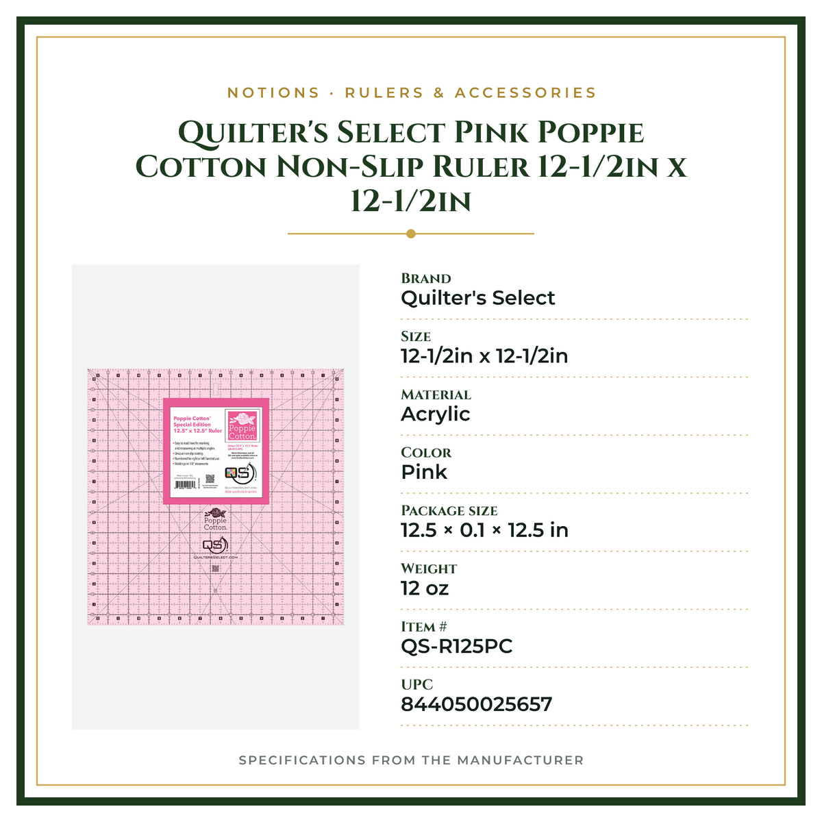 Product Specifications – Quilter's Select Pink Poppie Cotton Non-Slip Ruler 12-1/2in x 12-1/2in