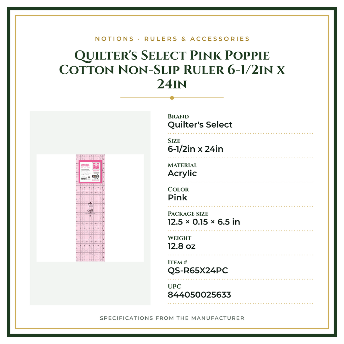 Product Specifications – Quilter's Select Pink Poppie Cotton Non-Slip Ruler 6-1/2in x 24in