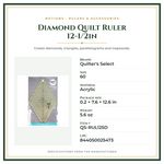 Product Specifications – Diamond Quilt Ruler 12-1/2in