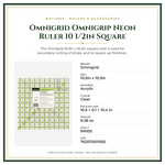 Product Specifications – Omnigrid Omnigrip Neon Ruler 10 1/2in Square