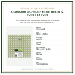 Product Specifications – Omnigrid Omnigrip Neon Ruler 12 1/2in x 12 1/2in