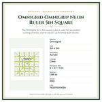 Product Specifications – Omnigrid Omnigrip Neon Ruler 5in Square