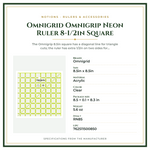 Product Specifications – Omnigrid Omnigrip Neon Ruler 8-1/2in Square