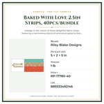 Product Specifications – Baked With Love 2.5in Strips, 40pcs/bundle