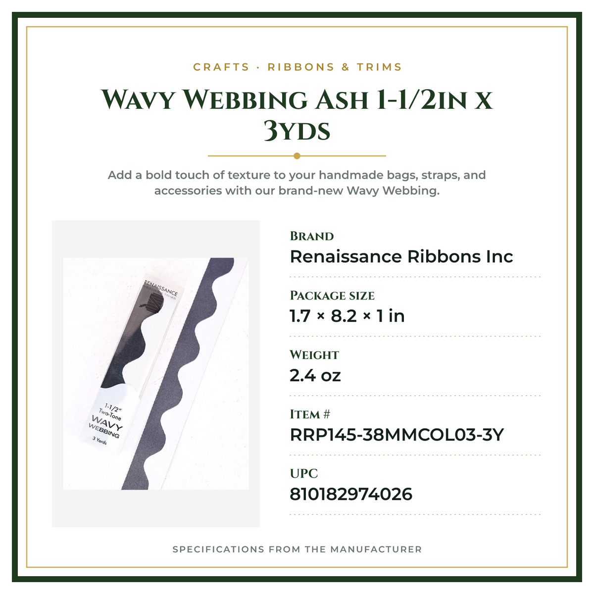 Product Specifications – Wavy Webbing Ash 1-1/2in x 3yds