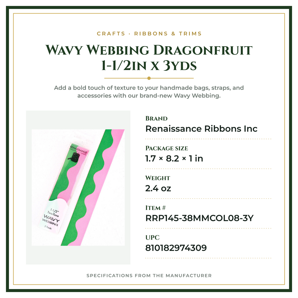 Product Specifications – Wavy Webbing Dragonfruit 1-1/2in x 3yds