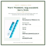 Product Specifications – Wavy Webbing Aquamarine 1in x 3yds