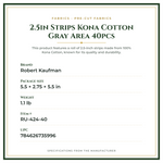 Product Specifications – 2.5in Strips Kona Cotton Gray Area 40pcs