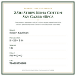 Product Specifications – 2.5in Strips Kona Cotton Sky Gazer 40pcs