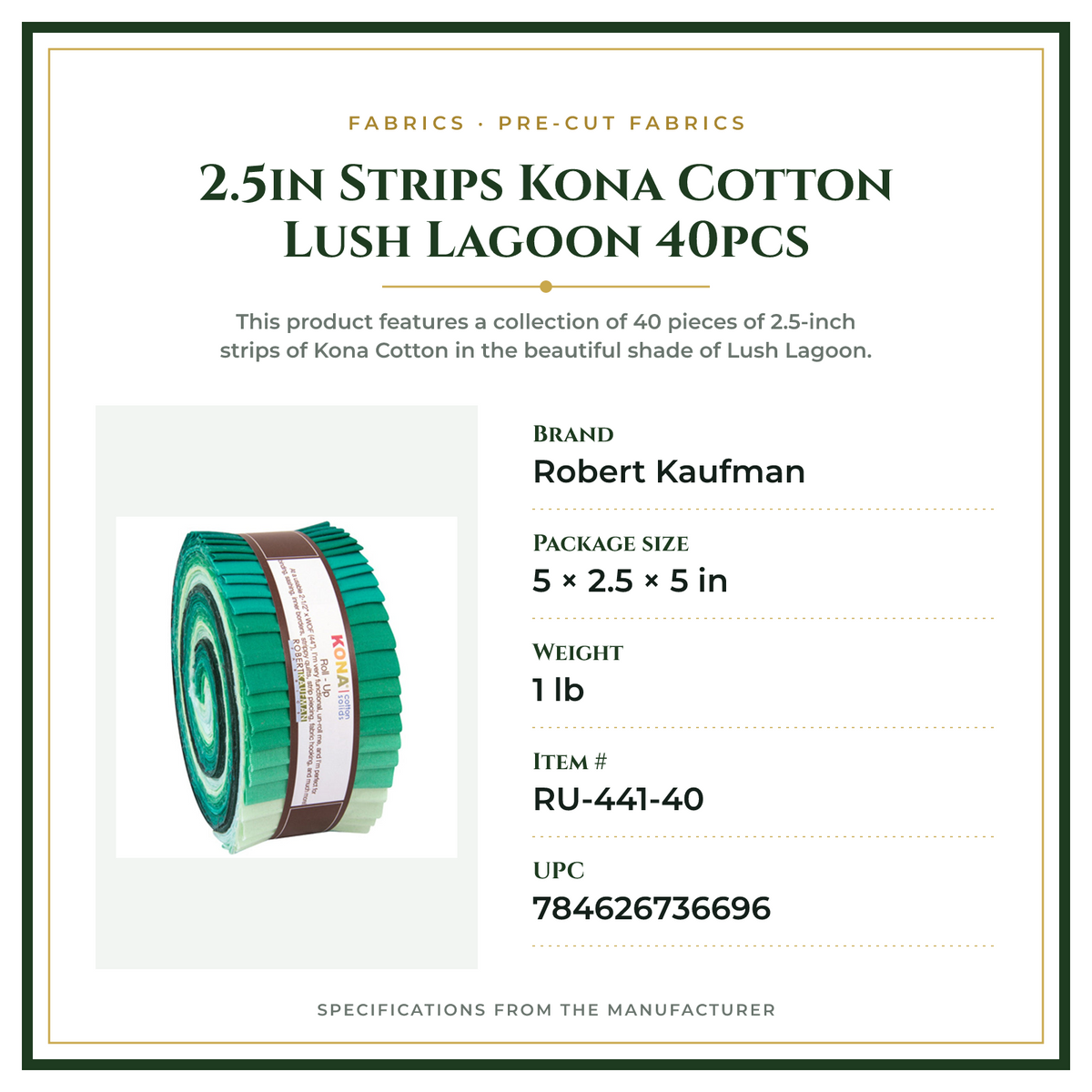 Product Specifications – 2.5in Strips Kona Cotton Lush Lagoon 40pcs