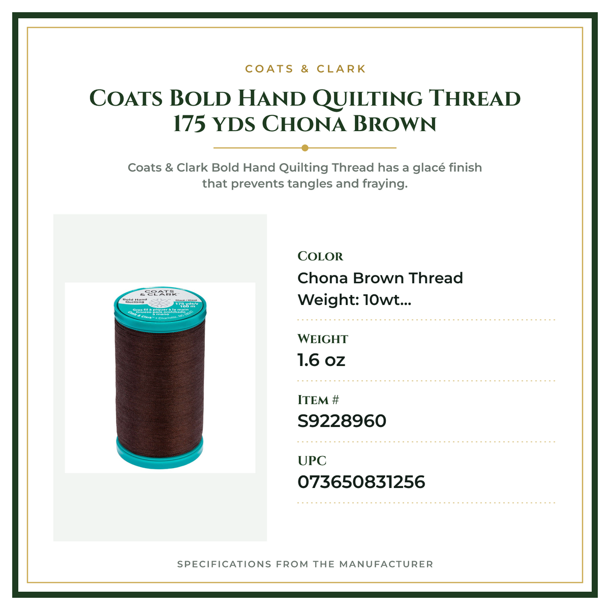 Product Specifications – Coats Bold Hand Quilting Thread 175 yds Chona Brown