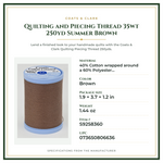 Product Specifications – Quilting and Piecing Thread 35wt 250yd Summer Brown
