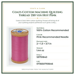 Product Specifications – Coats Cotton Machine Quilting Thread 350 yds Hot Pink