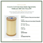 Product Specifications – Coats Cotton Machine Quilting Thread 350 yds Yellow
