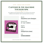 Product Specifications – Caffeine & the Machine Stickers 6pk